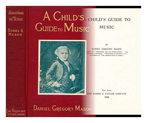 MASON, DANIEL GREGORY (1873-1953) - A child's guide to music