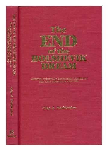 NARKIEWICZ, OLGA A. - The end of the Bolshevik dream : Western European Communist parties in late twentieth century / Olga A. Narkiewicz