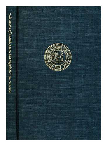 RULE, W. G. - The means of wealth, peace, and happiness  : the story of the oldest bank west of the Mississippi, 1847-1947