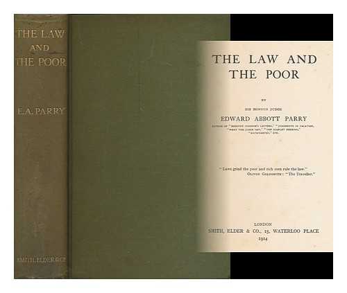 PARRY, EDWARD ABBOTT, SIR (1863-1943) - The law and the poor