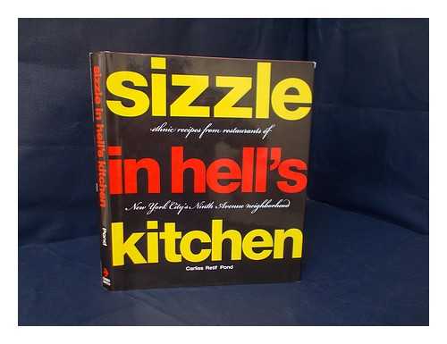 POND, CARLISS RETIF - Sizzle in Hell's Kitchen : ethnic recipes from restaurants of New York City's Ninth Avenue neighborhood