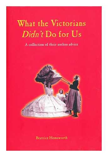 Williams, Alastair - What the Victorians didn't do for us : a collection of their useless advice