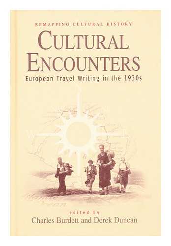 BURDETT, C. (ED.). DUNCAN, D. (ED.) - Cultural encounters : European travel writing in the 1930s