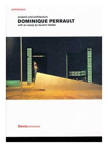 CRESPI, GIOVANNA (ED) - Dominique Perrault  : projects and architecture / with an essay by Laurent Stadler