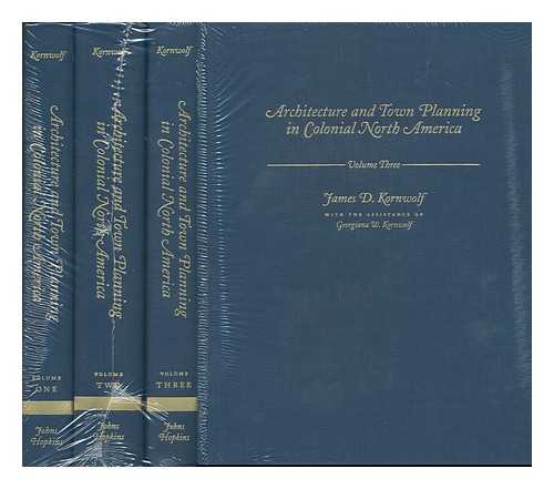 KORNWOLF, JAMES D. - Architecture and town planning in colonial North America / James D. Kornwolf, with the assistance of Georgiana W. Kornwolf. [complete in 3 volumes]