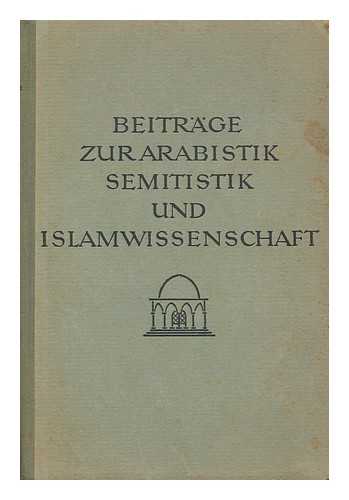 HARTMANN, RICHARD (1881-1965). SCHEEL, HEINRICH - Beitrage zur Arabistik, Semitistik und Islamwissenschaft / herausgegeben von Richard Hartmann und Helmuth Scheel