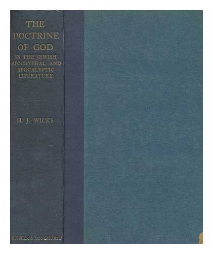 WICKS, HENRY J. CHARLES, ROBERT HENRY (1855-1931) - The doctrine of God in the Jewish apocryphal and apocalyptic literature