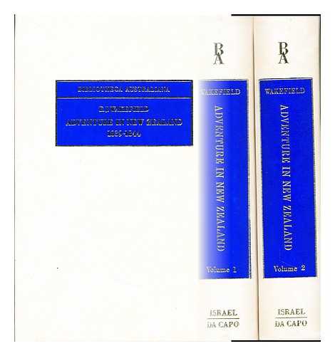 WAKEFIELD, EDWARD JERNINGHAM,  (1820-1879) - Adventure in New Zealand, from 1839 to 1844  : with some account of the beginning of the British colonization of the islands