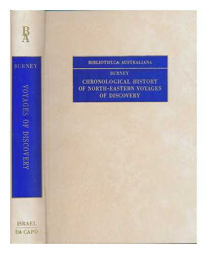 BURNEY, JAMES  (1750-1821) - A chronological history of north-eastern voyages of discovery  : and of the early eastern navigations of the Russians.