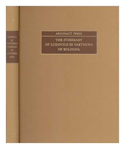 VARTHEMA, LODOVICO DE - The itinerary of Ludovico di Varthema of Bologna [from 1502 to 1508]. Ed. by Richard Carnac Temple. [Translated from the Italian by John Winter Jones.]