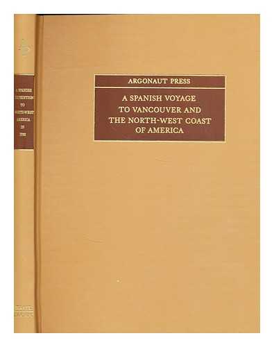 JANE, CECIL (ED.) - A Spanish voyage to Vancouver and the north-west coast of America  / edited and translated cecil jane