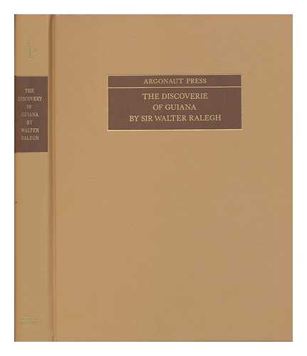 RALEGH, SIR WALTER - The discoverie of the large and bewtiful Empire of Guiana. Edited from the original text, with Introduction, Notes and Appendixes of hitherto unpublished documents by V.T. Harlow