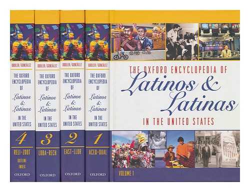 OBOLER, SUZANNE AND GONZALEZ, DEENA J. (EDITORS IN CHIEF) - The Oxford encyclopedia of Latinos and Latinas in the United States / Suzanne Oboler and Deena J. Gonzalez, editors in chief. [complete in 4 volumes]