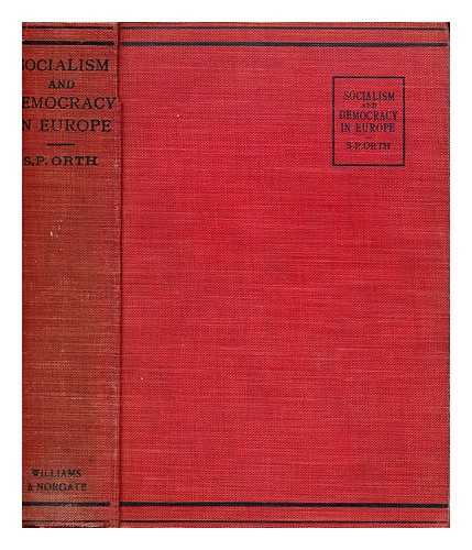 ORTH, SAMUEL PETER  (1873-1922) - Socialism and democracy in Europe