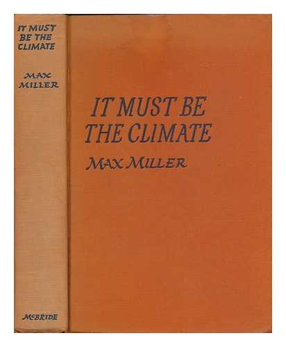 MILLER, MAX - It must be the climate