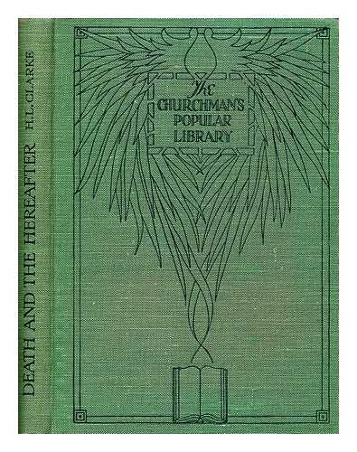 CLARKE, HENRY LOWTHER  (1850-1926) - Death and the hereafter