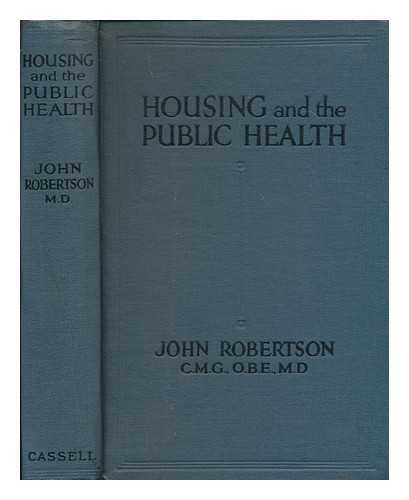 ROBERTSON, JOHN (B. 1862) - Housing and the public health