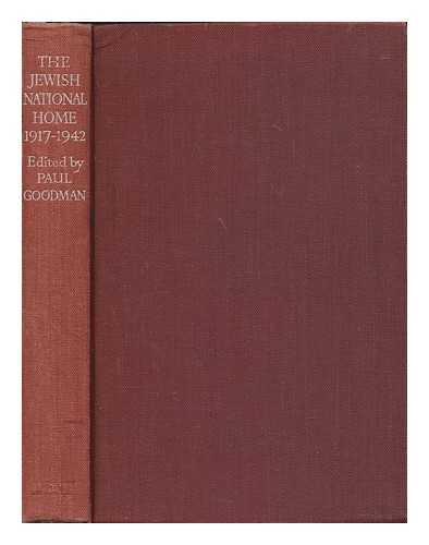 GOODMAN, PAUL (ED.) - The Jewish National Home : the Second November, 1917-1942 / edited by Paul Goodman; with foreword by Viscount Cecil of Chelwood; introduction by Dr. Chaim Weizmann