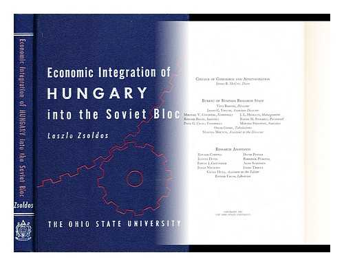 ZSOLDOS, LASZLO - The economic integration of Hungary into the Soviet bloc