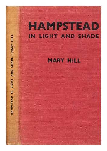 HILL, MARY - Hampstead in light and shade