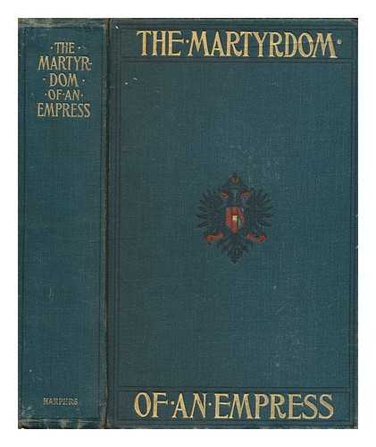 CUNLIFFE-OWEN, MARGUERITE (1859-1927) - The martyrdom of an empress