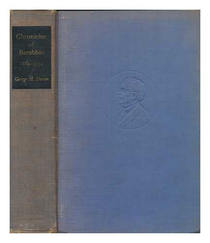 DORAN, GEORGE H. (GEORGE HENRY), (1869-1956) - Chronicles of Barabbas, 1884-1934, by George H. Doran
