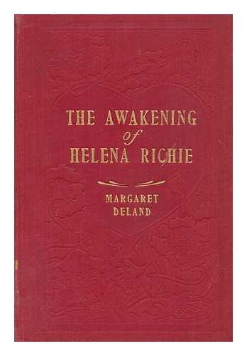 DELAND, MARGARET WADE CAMPBELL (1857-1945) - The awakening of Helena Richie