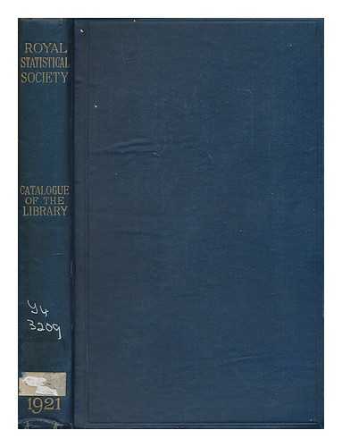 ROYAL STATISTICAL SOCIETY (GREAT BRITAIN) - Catalogue of the library of the Royal Statistical Society