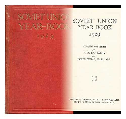 SANTALOV, A. A. & SEGAL, LOUIS (EDS.) - Soviet Union year-book 1929