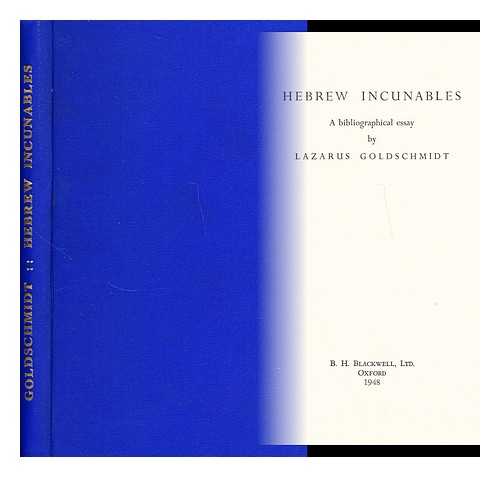 GOLDSCHMIDT, LAZARUS  (1871-1950) - Hebrew incunables  : a bibliographical essay / [translated from the German manuscript by Immanuel Goldsmith]