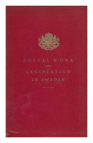 SWEDEN. ROYAL SOCIAL BOARD - Social work and legislation in Sweden : survey published by order of the Swedish government