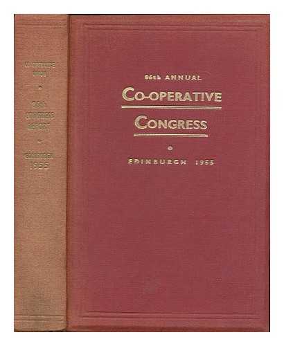 CO-OPERATIVE UNION LTD - Report of the 86th annual Co-operative Congress ... Edinburgh 1955 / edited by R.A. Southern