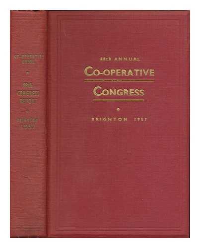 CO-OPERATIVE UNION LTD - Report of the 88th annual Co-operative Congress ... Brighton, 1957 ... edited by R.A. Southern