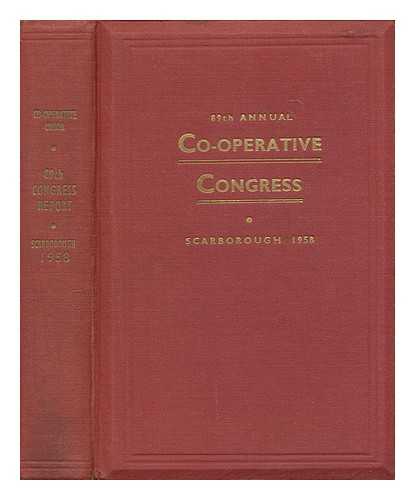 CO-OPERATIVE UNION LTD - Report of the 89th annual Co-operative Congress ... Scarborough, 1958 ... edited by R.A. Southern