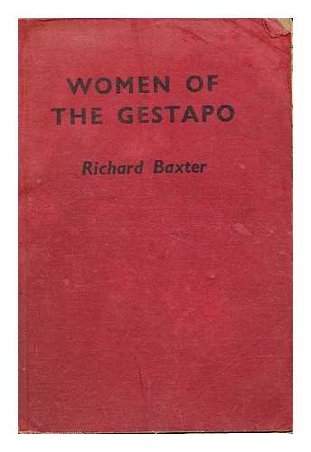 BAXTER, RICHARD - Women of the Gestapo