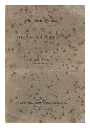 REDMOND, JOHN EDWARD (1856-1918) - The truth about '98, by J. E. Redmond, M.P.