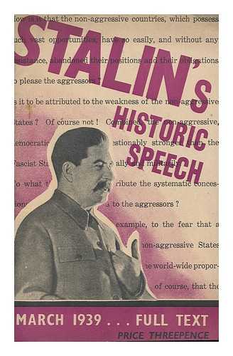 STALIN, JOSEPH (1879-1953) - Report on the work of the Central Committee to the eighteenth Congress of the Communist Party of the Soviet Union (Bolsheviks) : delivered March 10, 1939 / J. Stalin