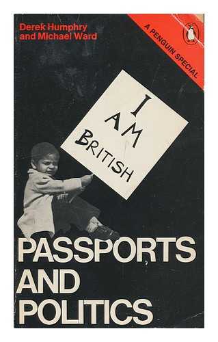 Humphry, Derek (1930- ) - Passports and politics / [by] Derek Humphry and Michael Ward