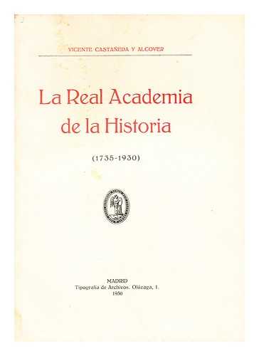 CASTANEDA, VICENTE - La real academia de la historia