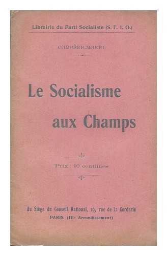 COMPERE-MOREL, ADEODAT CONSTANT ADOLPHE - Le socialisme aux champs
