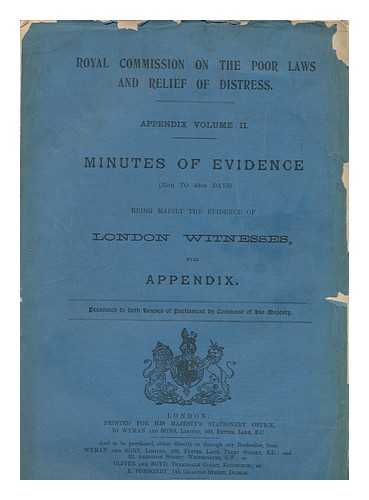 GREAT BRITAIN. PARLIAMENT. HOUSE OF COMMONS - Royal Commission on the Poor Laws and Relief of Distress. Appendix volume II A. Index to minutes of evidence (35th to 48th days) being mainly the evidence of London Witnesses with appendix