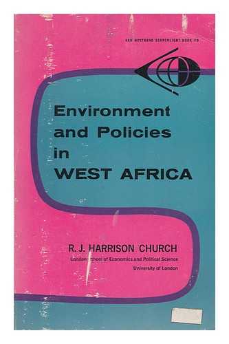 CHURCH, R. J. HARRISON (RONALD JAMES HARRISON) - Environment and policies in West Africa