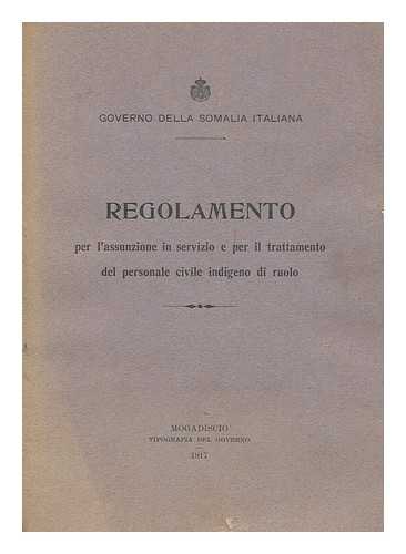 GOVERNO DELLA SOMALIA ITALIANA - Regolamento per l'assunzione in servizio e per trattamento del personale civile indigeno di roulo