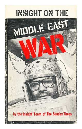 INSIGHT TEAM OF THE SUNDAY TIMES - Insight on the Middle East war