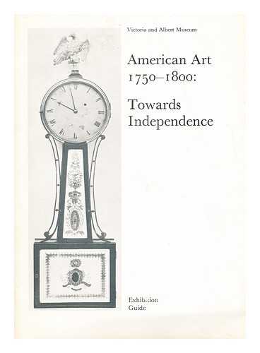 VICTORIA AND ALBERT MUSEUM - American art 1750 - 1800: towards independence