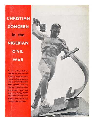 FALOPE, J. A. I. (CANON) - Christian concern in the Nigerian civil war  : a collection of articles which have appeared in issues of the Nigerian Christian from April 1967 to April 1969