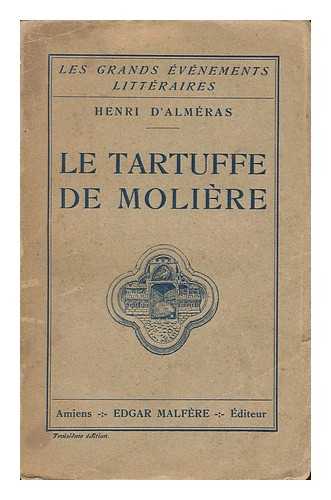 D'ALMERAS, HENRI (1861-1938) - Le Tartuffe de Moliere / Henri D'Almeras