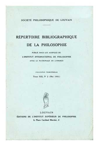 SOCIETE PHILOSOPHIQUE DE LOUVAIN - Repertoire bibliographique de la philosophie