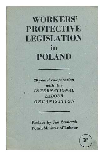 INTERNATIONAL LABOUR ORGANISATION - Workers' protective legislation in Poland  / 20 years' cooperation with the International Labour Organisation