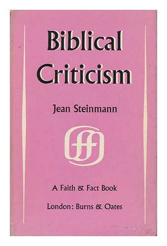 STEINMANN, JEAN - Biblical criticism / translated from the French by J.R. Foster